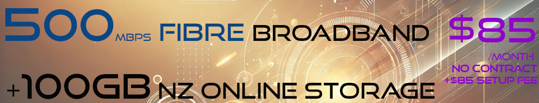 Limited Time Launch Offer  - Get a 500Mbps Fibre connection with 100GB of NZ Online Storage at the sharpest price in NZ, just $85/month, no contract +$85 setup fees!